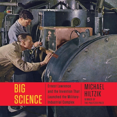 Big Science: Ernest Lawrence and the Invention ... 1622318870 Book Cover