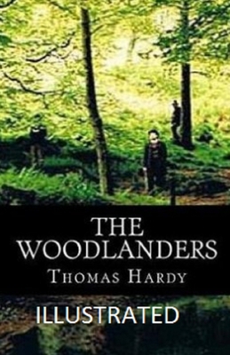 The Woodlanders Illustrated B085RTHLR2 Book Cover