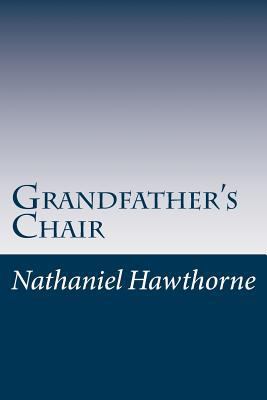 Grandfather's Chair 1497474078 Book Cover