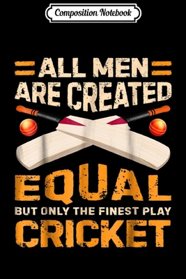 Composition Notebook: Created to play Cricket - Nice Cricket Quote  Journal/Notebook Blank Lined Ruled 6x9 100 Pages
