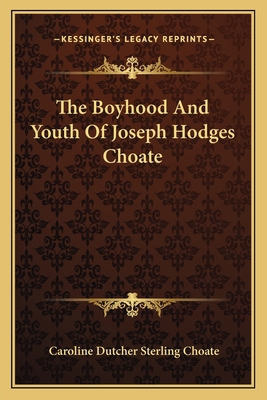 The Boyhood And Youth Of Joseph Hodges Choate 1163768499 Book Cover