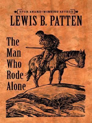 The Man Who Rode Alone [Large Print] 0786267100 Book Cover