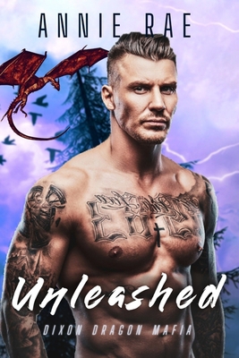 Unleashed: Dixon Dragon Mafia: Dixon Dragon Mafia 1737005727 Book Cover