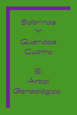 Sobrinas Y Queridos 4: El Árbol Genealógico [Spanish] B0F38FSVL7 Book Cover