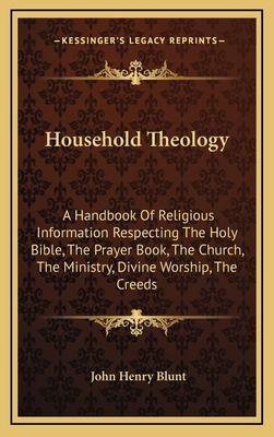 Household Theology: A Handbook of Religious Inf... 1163404365 Book Cover