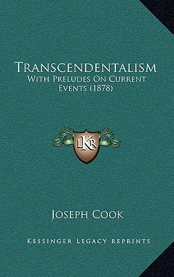 Transcendentalism: With Preludes on Current Eve... 1164339176 Book Cover