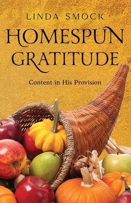 Homespun Gratitude: Content in His Provision B0DJDV2623 Book Cover