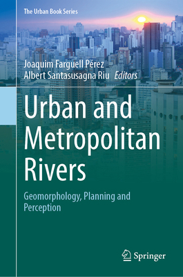 Urban and Metropolitan Rivers: Geomorphology, P... 3031626400 Book Cover