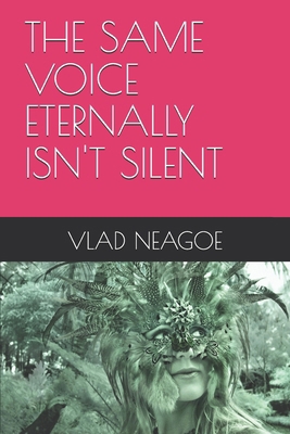 The Same Voice Eternally Isn't Silent B0F9P2DLVC Book Cover