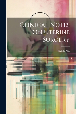 Clinical Notes On Uterine Surgery 1022847988 Book Cover
