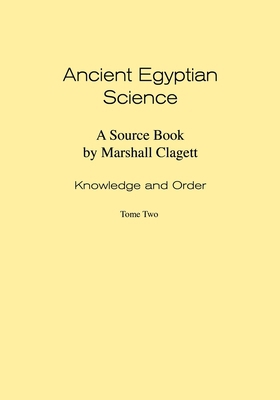Ancient Egyptian Science: Source Book. Volume I... 0871693577 Book Cover