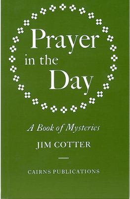 Prayer in the Day: A Book of Mysteries 1870652053 Book Cover