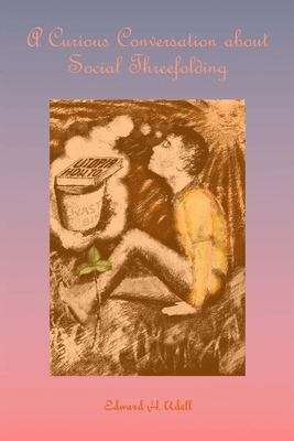 A Curious Conversation About Social Threefolding 1492280976 Book Cover