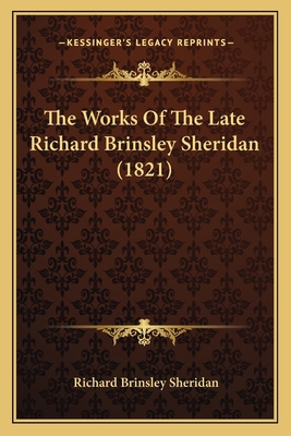 The Works Of The Late Richard Brinsley Sheridan... 1166215598 Book Cover