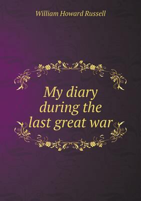 My diary during the last great war 5518851391 Book Cover