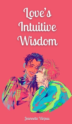 Love's Intuitive Wisdom 9916871779 Book Cover