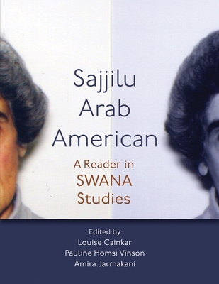 Sajjilu Arab American: A Reader in SWANA Studies 0815637357 Book Cover