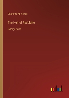 The Heir of Redclyffe: in large print 3368437348 Book Cover