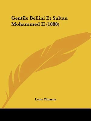 Gentile Bellini Et Sultan Mohammed II (1888) [French] 1160097070 Book Cover