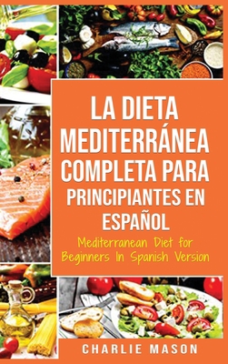 La Dieta Mediterr?nea Completa para Principiant... [Spanish] 1801330689 Book Cover