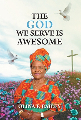 The God We Serve is Awesome 1038312809 Book Cover