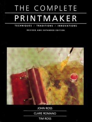 The Complete Printmaker: Techniques, Traditions... 0029273714 Book Cover