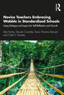 Novice Teachers Embracing Wobble in Standardize... 0367404400 Book Cover