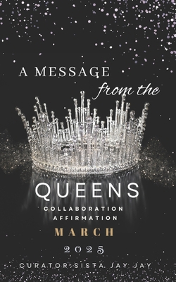 A Message From the Queens-March 2025: All Femal... B0DMM4V3QD Book Cover