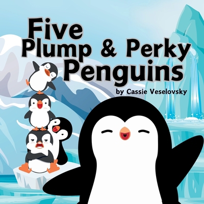 Five Plump and Perky Penguins B0DWSPDB7X Book Cover