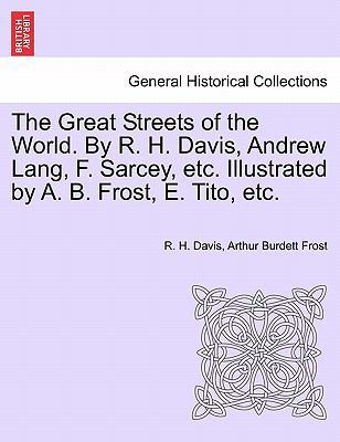 The Great Streets of the World. by R. H. Davis,... 1240922159 Book Cover