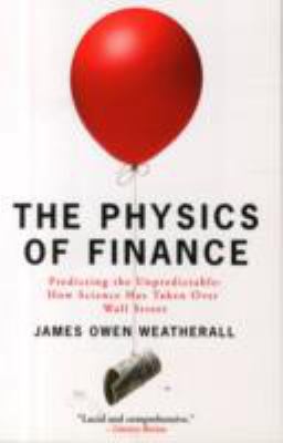 The Physics of Finance: Predicting the Unpredic... 1780720874 Book Cover