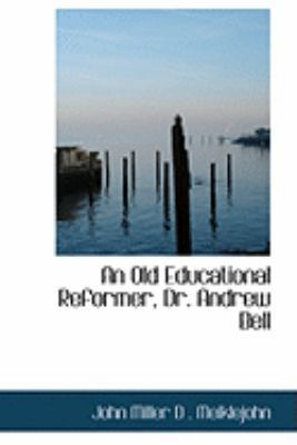 An Old Educational Reformer, Dr. Andrew Bell 0554852845 Book Cover