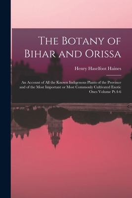 The Botany of Bihar and Orissa: An Account of a... 1016728204 Book Cover