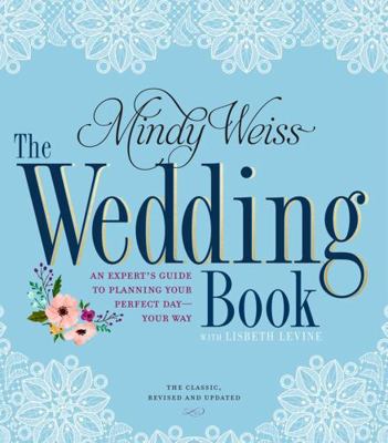 The Wedding Book: An Expert's Guide to Planning... 0761189548 Book Cover