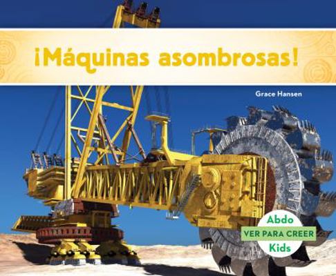 Maquinas Asombrosas! (Machines to Thrill You!) [Spanish] 1680807692 Book Cover