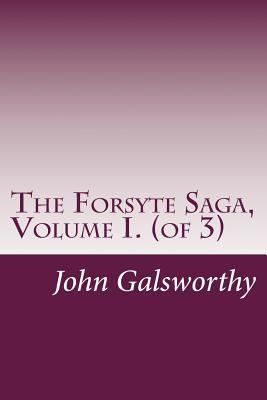 The Forsyte Saga, Volume I. (of 3) 150109050X Book Cover