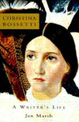 Christina Rossetti: A Writer's Life 067083517X Book Cover