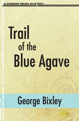 Trail of the Blue Agave 1956744673 Book Cover