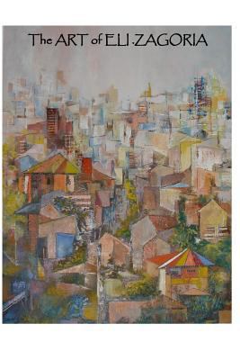 The ART of ELI ZAGORIA 0987106376 Book Cover