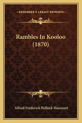 Rambles In Kooloo (1870) 1166148602 Book Cover