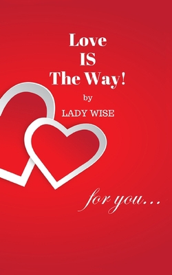 Love IS The Way! 1982979119 Book Cover