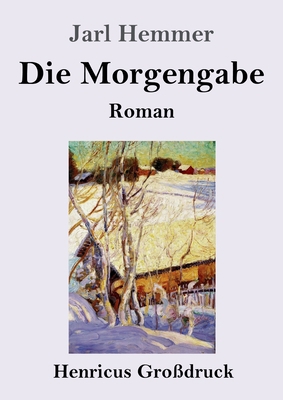 Die Morgengabe (Großdruck): Roman [German] 3847834436 Book Cover