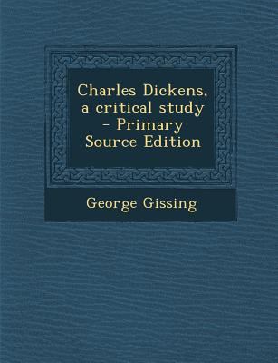 Charles Dickens, a Critical Study 1294412949 Book Cover