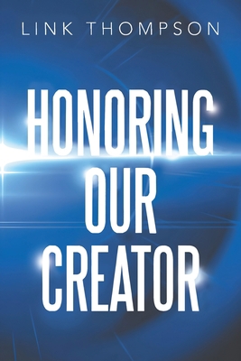 Honoring Our Creator B0CLXW93G1 Book Cover