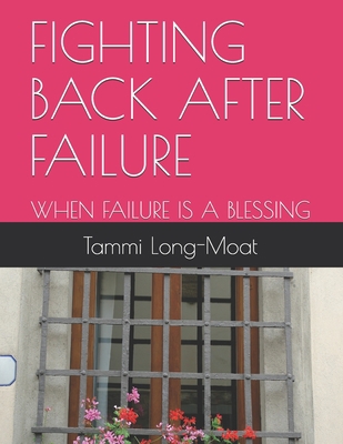 Fighting Back After Failure. When Failures Are ... B08761Z696 Book Cover