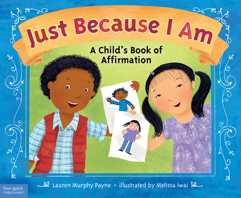 Just Because I Am: A Child's Book of Affirmation 1631980521 Book Cover