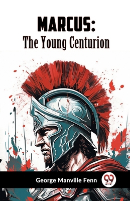 Marcus: The Young Centurion 9359956430 Book Cover