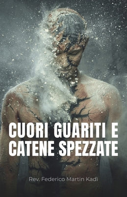 Cuori guariti e catene spezzate [Italian] B0BXN8XK8P Book Cover