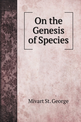 On the Genesis of Species. with illustrations 5519706360 Book Cover
