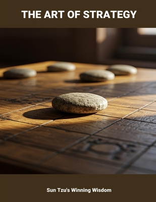 The Art Of Strategy: Sun Tzu'S Winning Wisdom B0FPRLFBGR Book Cover